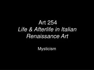 \ Art 254 Life &amp; Afterlife in Italian Renaissance Art
