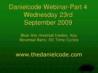 Danielcode Webinar-Part 4 Wednesday 23rd September 2009