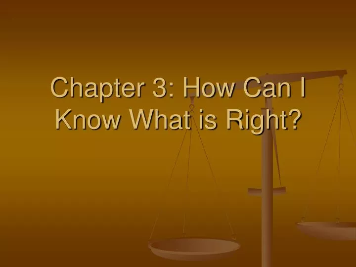 chapter 3 how can i know what is right
