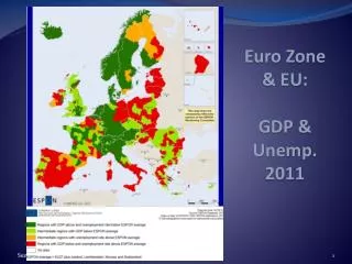 Euro Z one &amp; EU: GDP &amp; Unemp . 2011