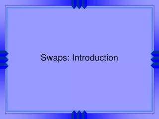 Swaps: Introduction