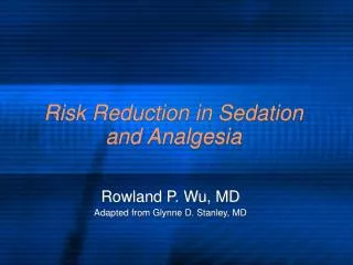Risk Reduction in Sedation and Analgesia