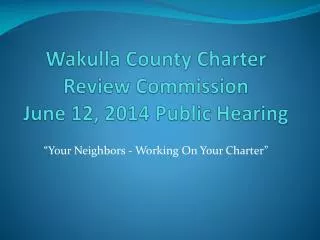 Wakulla County Charter Review Commission June 12, 2014 Public Hearing