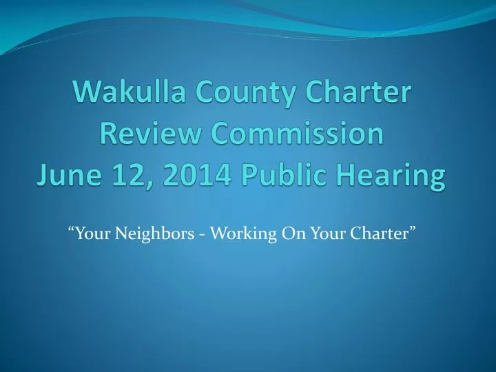wakulla county charter review commission june 12 2014 public hearing