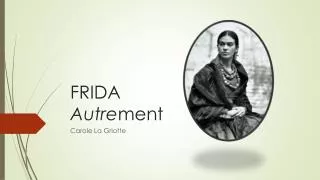 frida autre ment