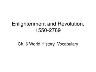 Enlightenment and Revolution, 1550-2789
