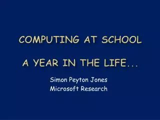 Computing at School A year in the life...