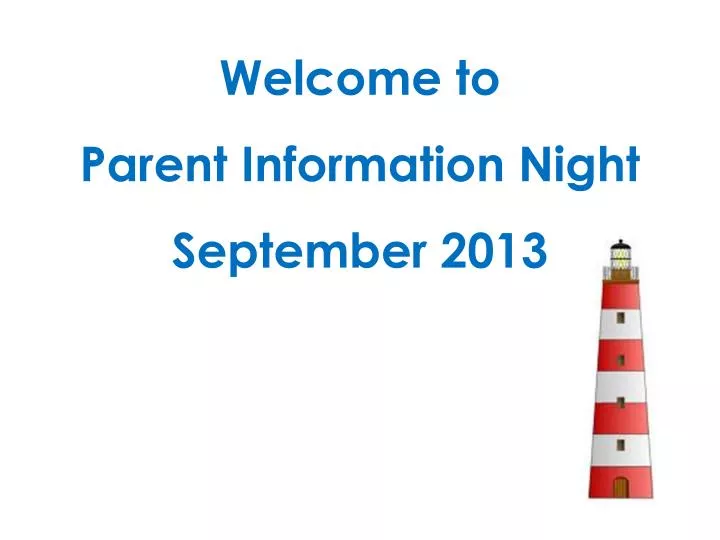 welcome to parent information night september 2013