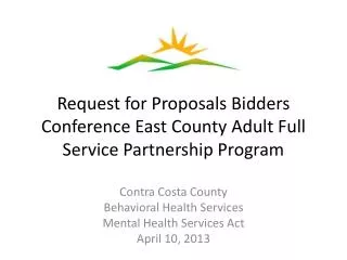 Request for Proposals Bidders Conference East County Adult Full Service Partnership Program