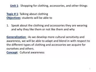 Unit 1 : Shopping for clothing , accessories , and other things