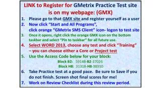 LINK to Register for GMetrix Practice Test site is on my webpage: (GMX)