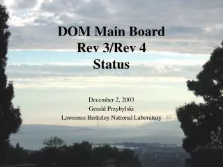 DOM Main Board Rev 3/Rev 4 Status