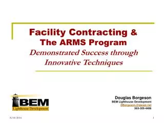 Facility Contracting &amp; The ARMS Program Demonstrated Success through Innovative Techniques