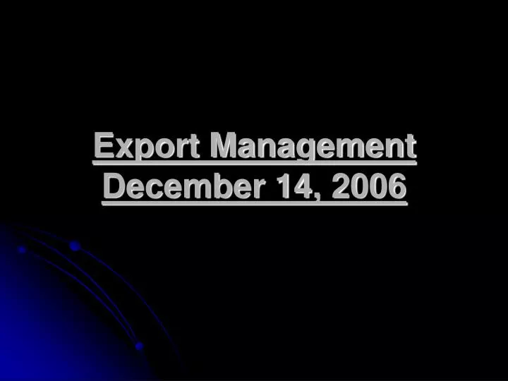 export management december 14 2006