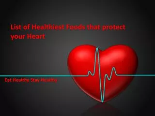 List of Healthiest Foods that protect your Heart