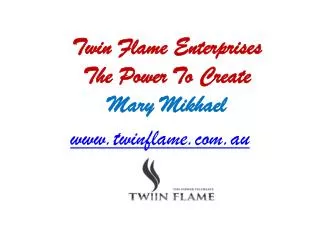 Twin Flame Enterprises - The Power To Create - Mary Mikhael