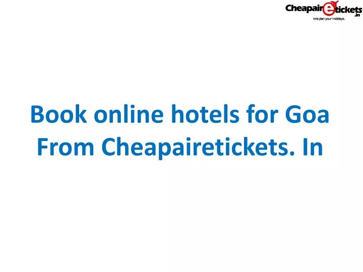 book online hotels for goa from cheapairetickets in