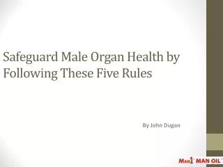 Safeguard Male Organ Health by Following These Five Rules