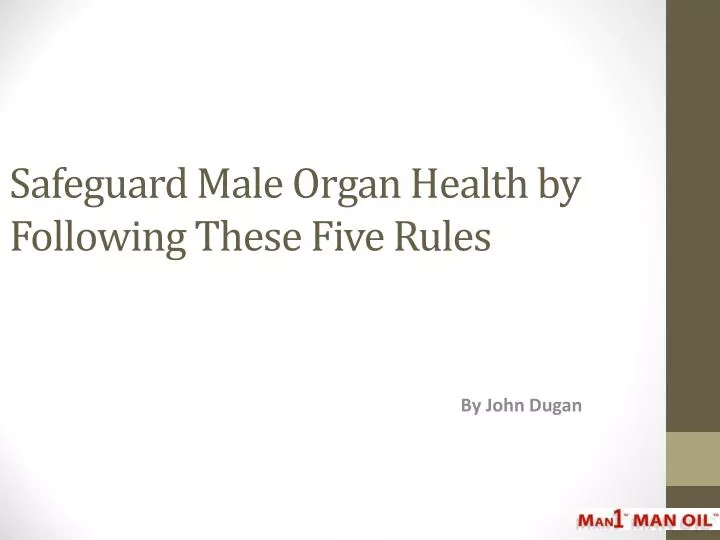 safeguard male organ health by following these five rules