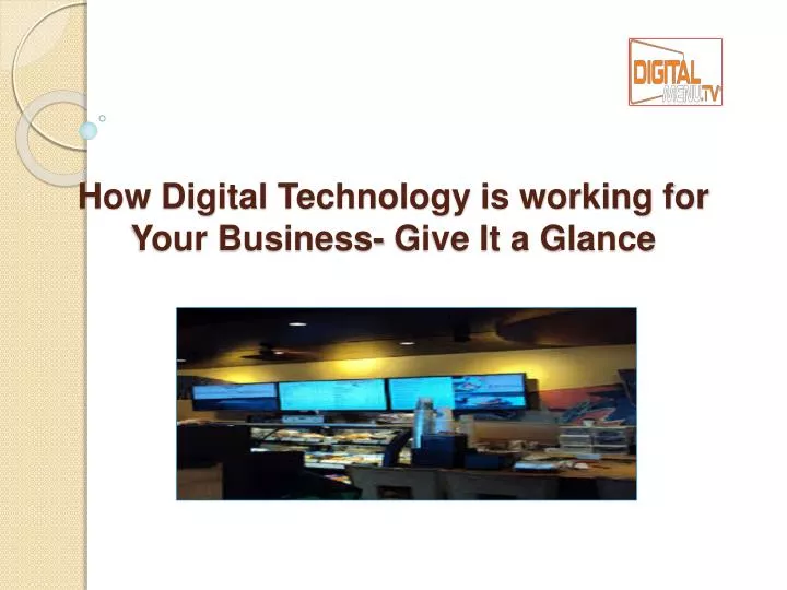 how digital technology is working for your business give it a glance