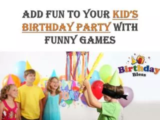 Birthday Bless-Add Fun to your Kid’s Birthday Party with Fun
