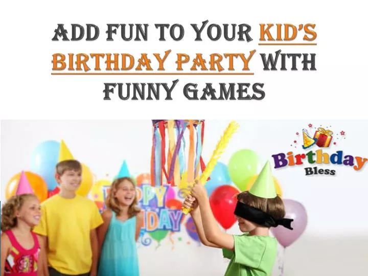 add fun to your kid s birthday party with funny games