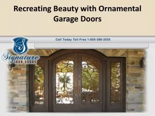 Recreating beauty with Ornamental Garage Doors