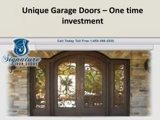 Unique Garage Doors – One time investment