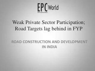 Weak private sector participation; Road targets lag behind i