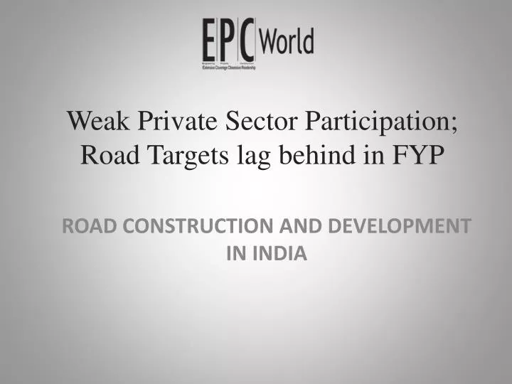 weak private sector participation road targets lag behind in fyp
