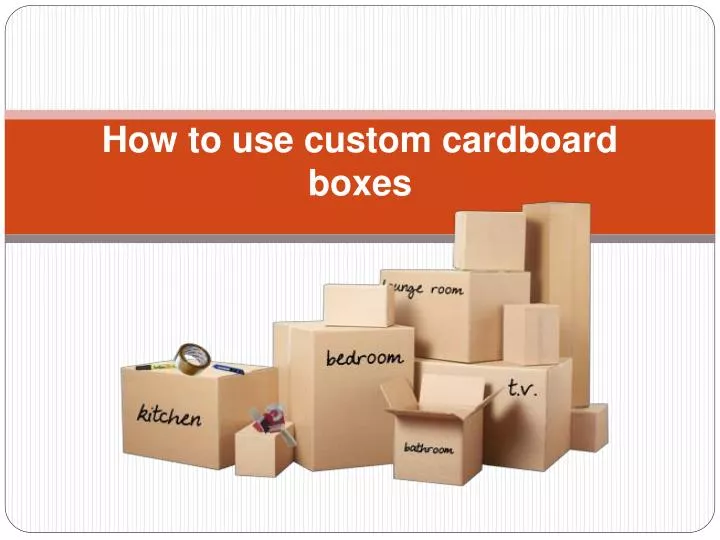 how to use custom cardboard boxes