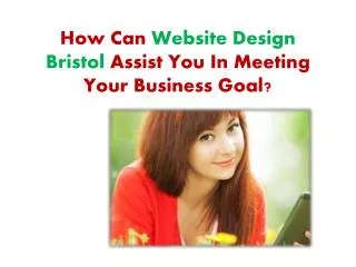 How Can Website Design Bristol Assist You In Meeting Your Bu