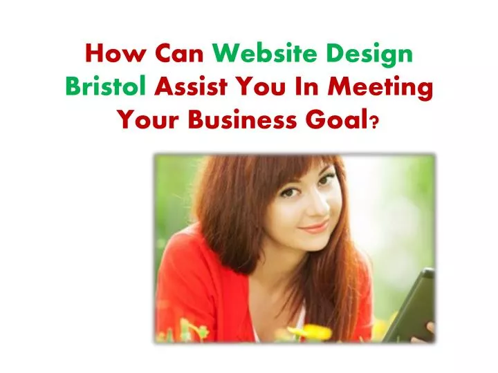 how can website design bristol assist you in meeting your business goal