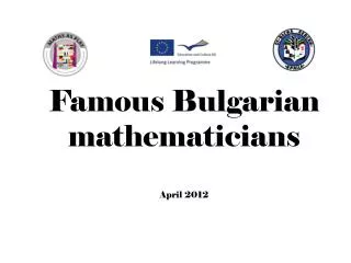 Famous Bulgarian mathematicians April 2012