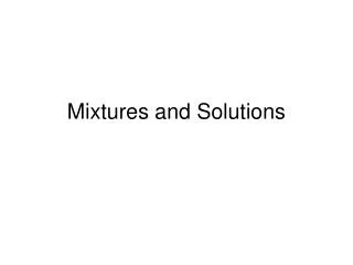 Mixtures and Solutions