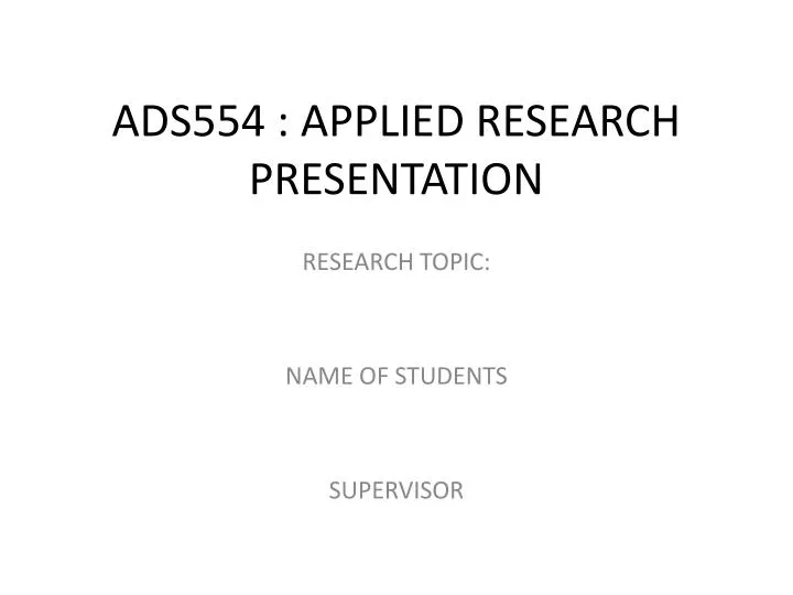 ads554 applied research presentation