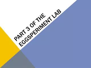 Part 3 of the eggsperiment lab