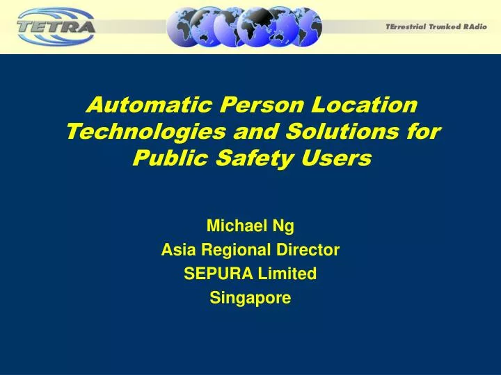 automatic person location technologies and solutions for public safety users