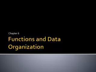 Functions and Data Organization