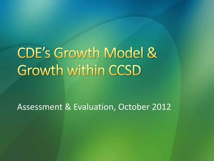 cde s growth model growth within ccsd