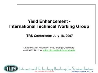 Yield Enhancement - International Technical Working Group ITRS Conference July 18, 2007