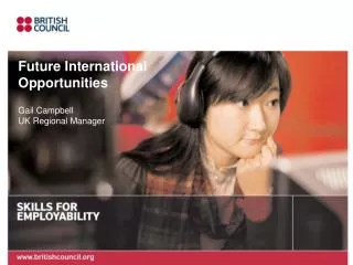 Future International Opportunities Gail Campbell UK Regional Manager