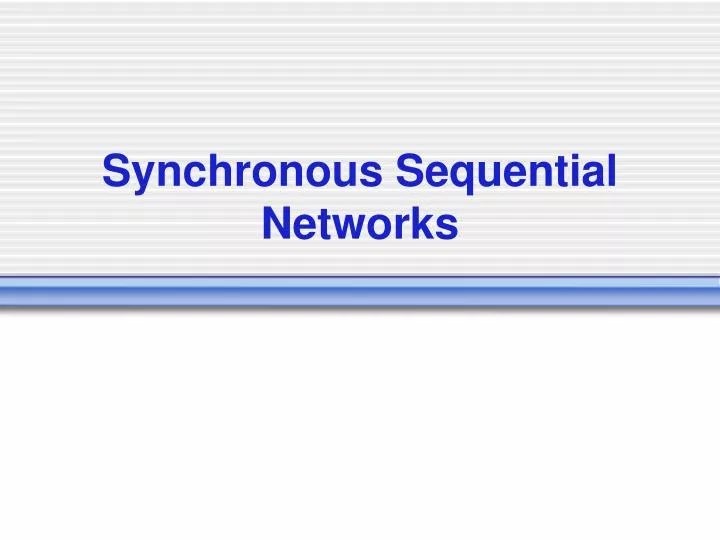 synchronous sequential networks