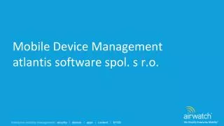 mobile device management atlantis software spol s r o