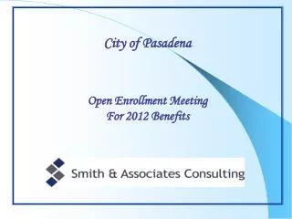 City of Pasadena Open Enrollment Meeting For 2012 Benefits