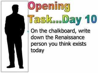 On the chalkboard , write down the Renaissance person you think exists today