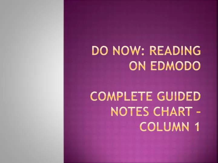 do now reading on edmodo complete guided notes chart column 1