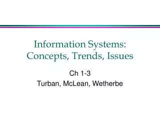 Information Systems: Concepts, Trends, Issues