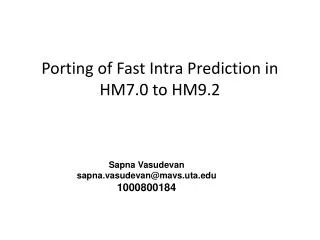 Porting of Fast Intra Prediction in HM7.0 to HM9.2