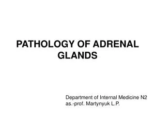 PATHOLOGY OF ADRENAL GLANDS